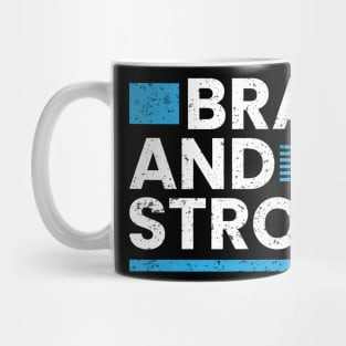 Brave and strong motivational quote typography design Mug